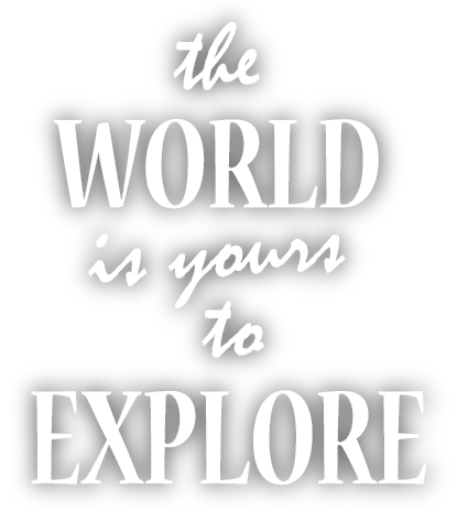 the world is your to explore